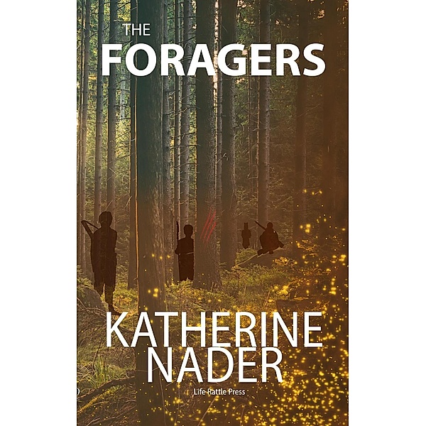 The Foragers (The Foragers Series, #1), Katherine Nader