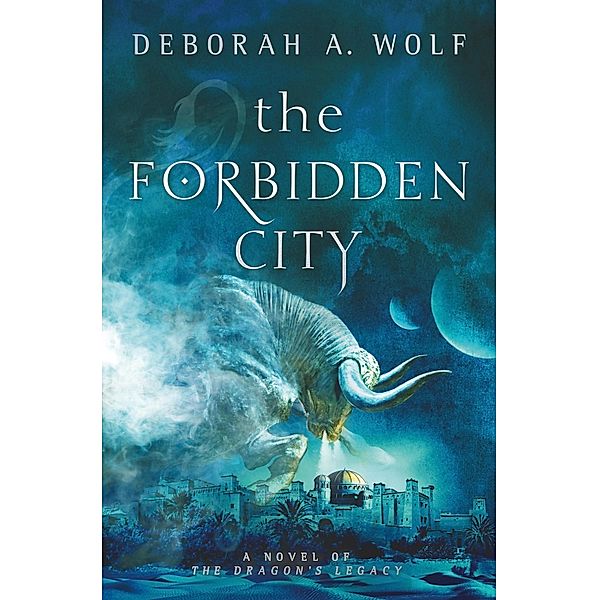 The Forbidden City / The Dragon's Legacy Bd.2, Deborah A. Wolf