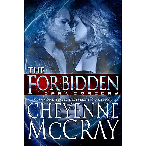 The Forbidden (Dark Sorcery, #1) / Dark Sorcery, Cheyenne McCray