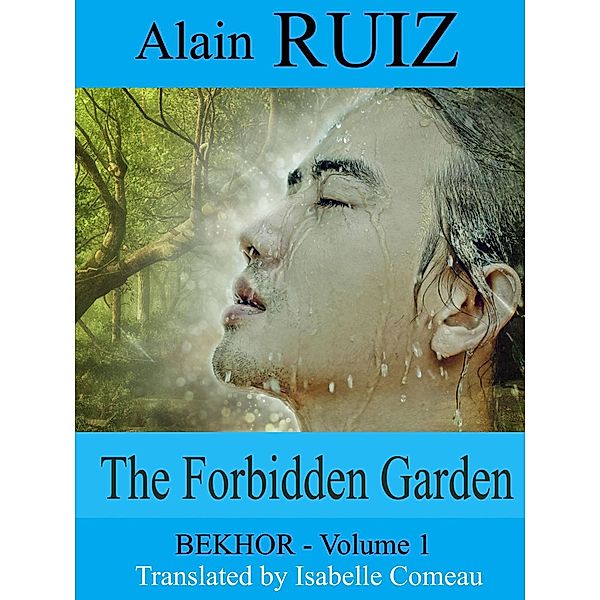 The Forbidden Garden, Volume 1 (Bekhor) / Bekhor, Alain Ruiz