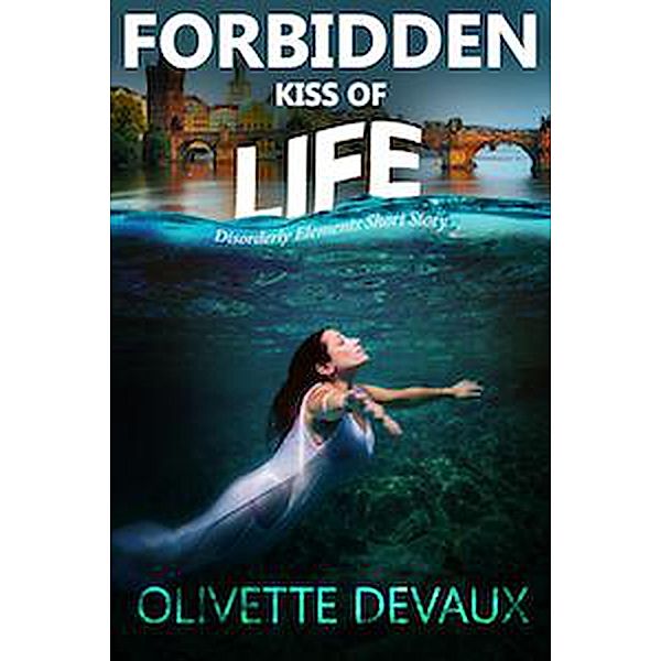 The Forbidden Kiss of Life (International Affairs) / International Affairs, Olivette Devaux