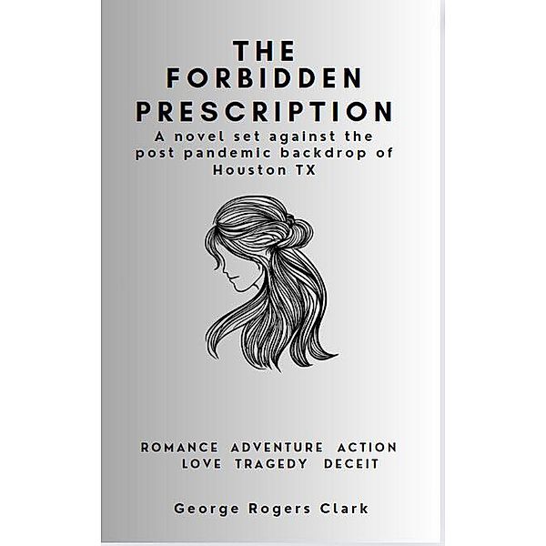 The Forbidden Prescription, George Rogers Clark