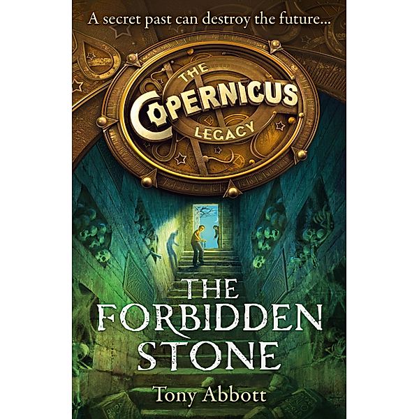 The Forbidden Stone / The Copernicus Legacy Bd.1, Tony Abbott