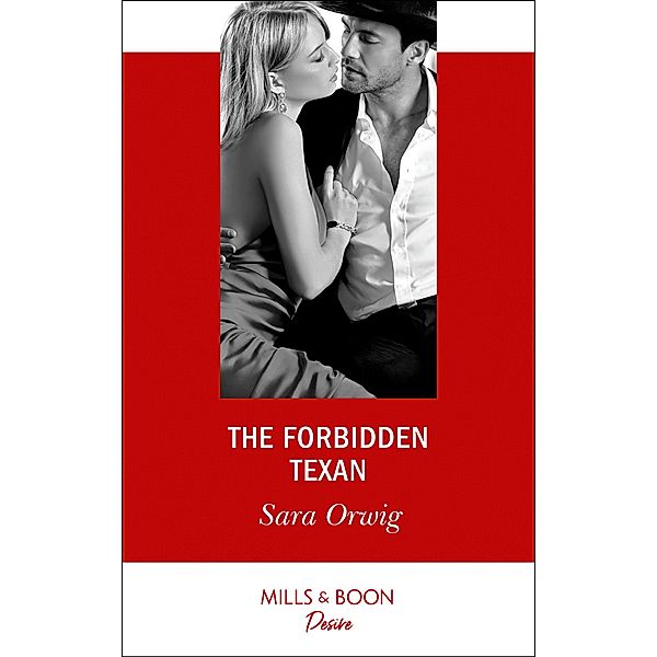 The Forbidden Texan (Mills & Boon Desire), Sara Orwig