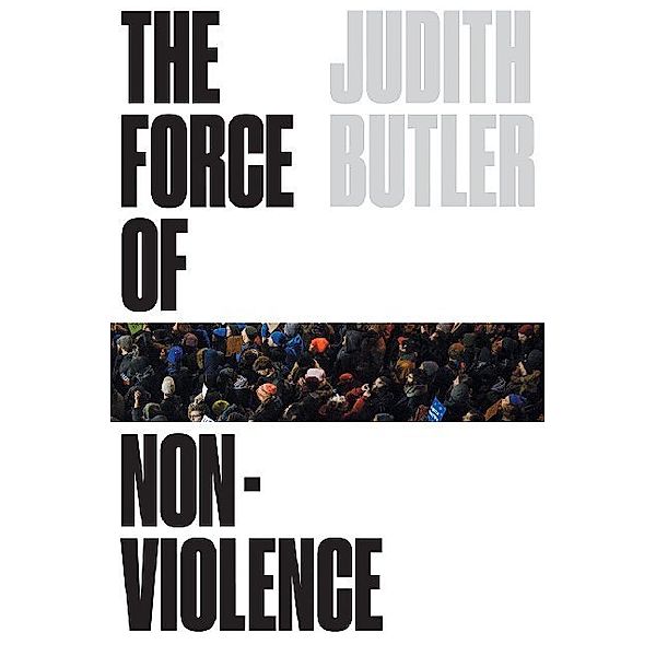 The Force of Nonviolence, Judith Butler