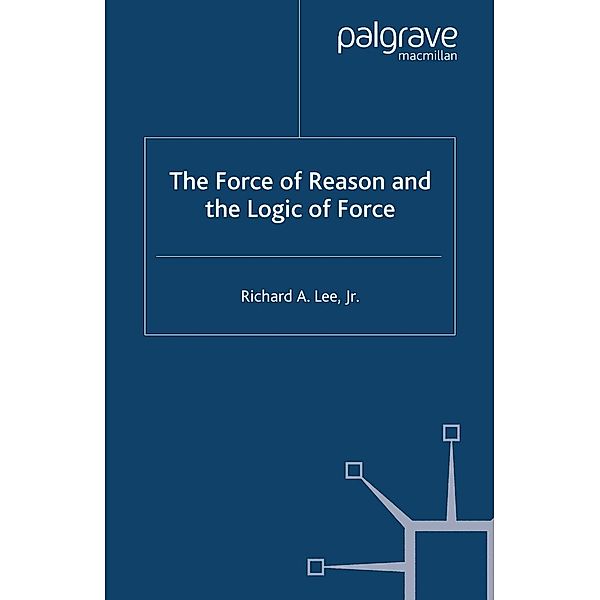 The Force of Reason and the Logic of Force, R. Lee