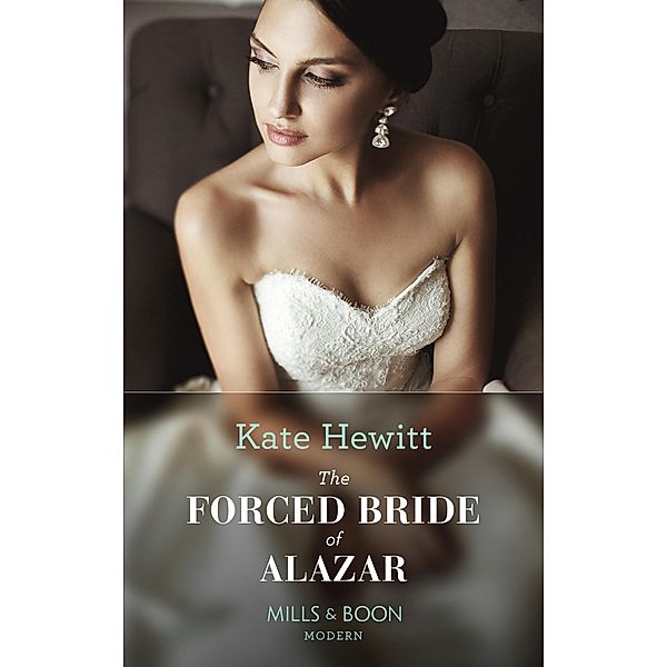 The Forced Bride Of Alazar / Seduced by a Sheikh Bd.2, Kate Hewitt