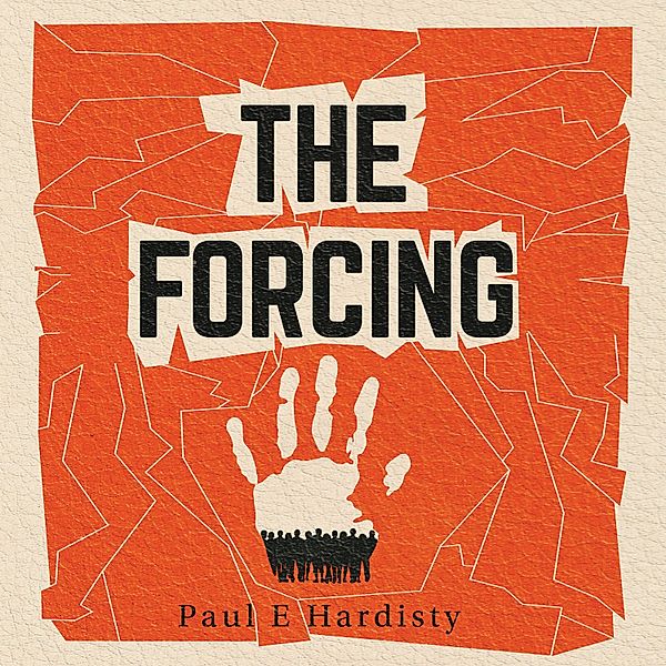 The Forcing, Paul E. Hardisty
