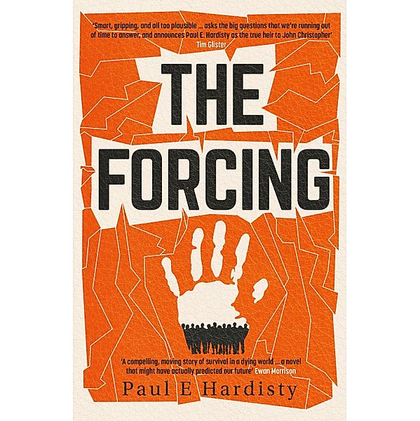The Forcing: The visionary, emotive, breathtaking MUST-READ climate-emergency thriller, Paul E. Hardisty