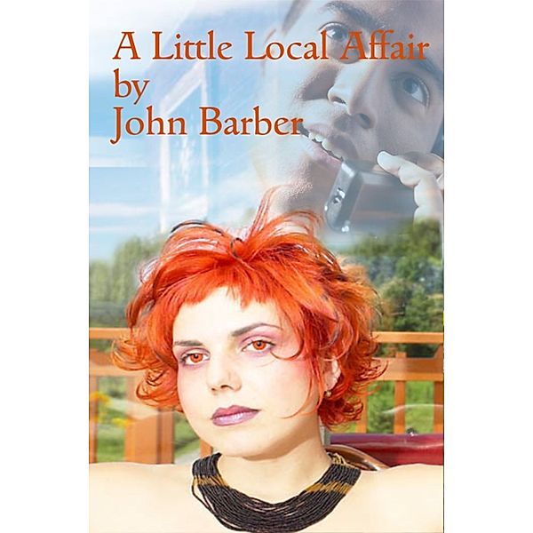 The Fordhamton Trilogy: A Little Local Affair, John Barber