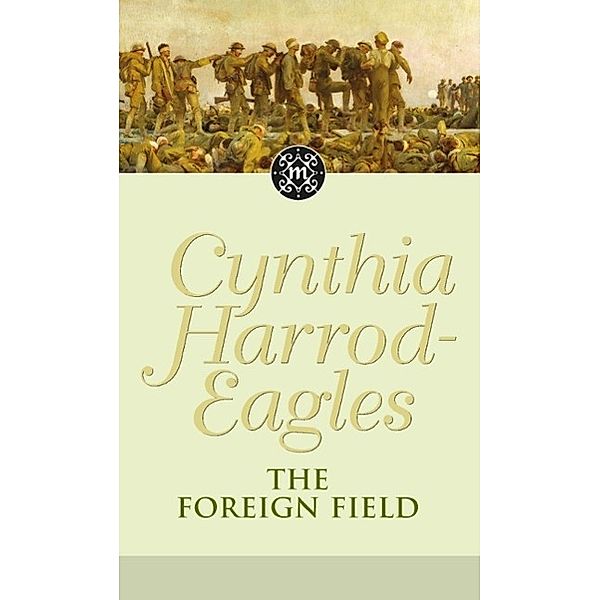 The Foreign Field / Morland Dynasty Bd.31, Cynthia Harrod-eagles