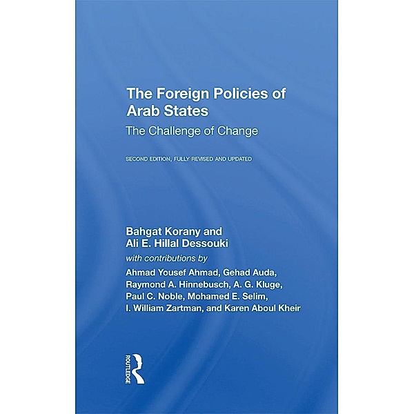 The Foreign Policies Of Arab States, Bahgat Korany, Ali El-Din Hillal Dessouki