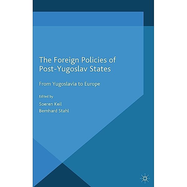 The Foreign Policies of Post-Yugoslav States / New Perspectives on South-East Europe