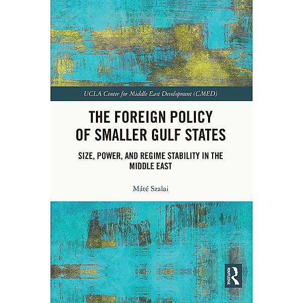 The Foreign Policy of Smaller Gulf States, Máté Szalai