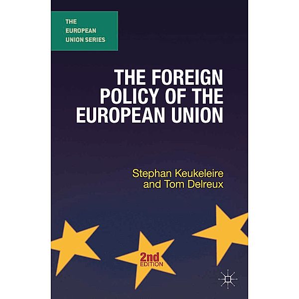 The Foreign Policy of the European Union / The European Union Series, Stephan Keukeleire, Tom Delreux