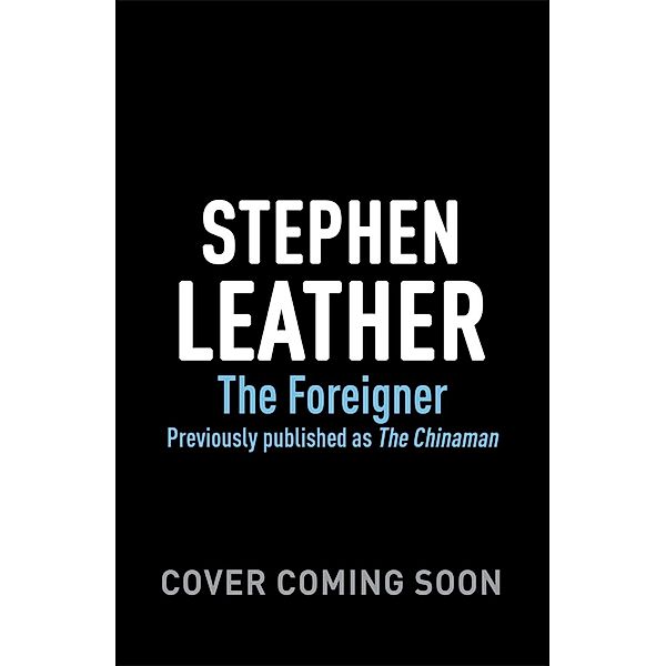 The Foreigner: the bestselling thriller now starring Jackie Chan, Stephen Leather
