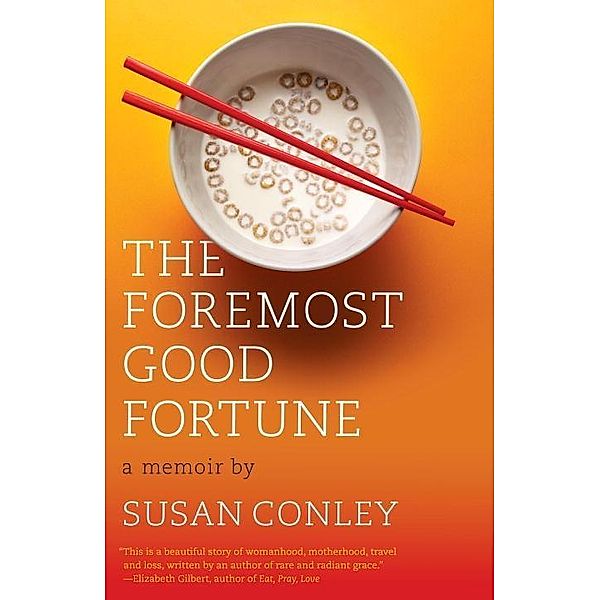 The Foremost Good Fortune, Susan Conley