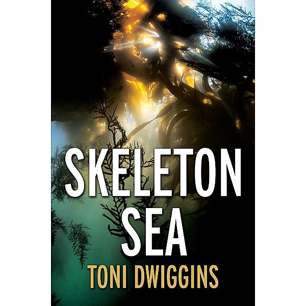 The Forensic Geology Series: Skeleton Sea (The Forensic Geology Series, #4), Toni Dwiggins