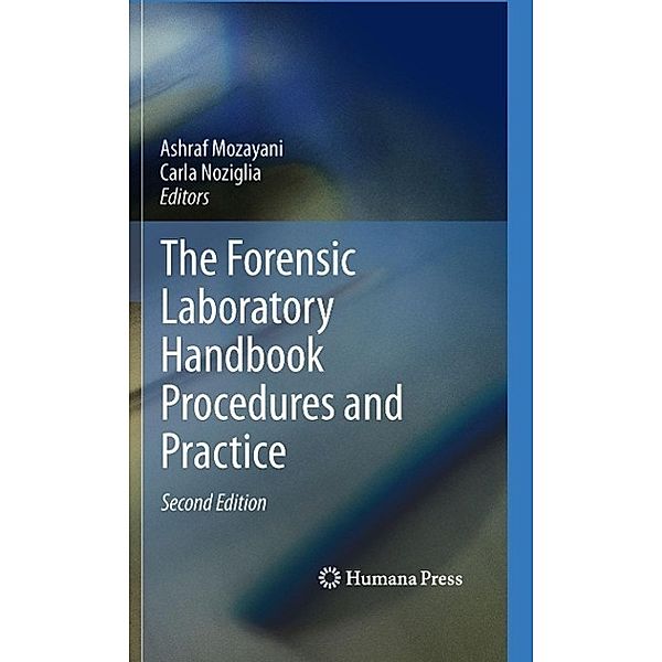 The Forensic Laboratory Handbook Procedures and Practice, Ashraf Mozayani, Carla Noziglia