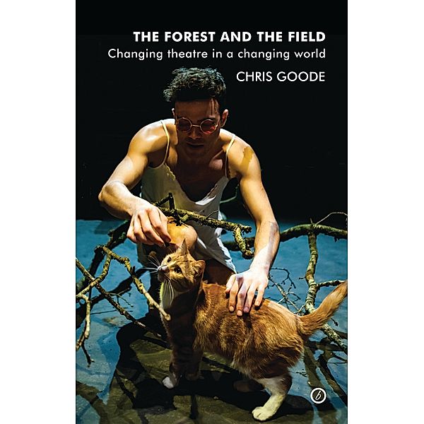 The Forest and the Field, Chris Goode