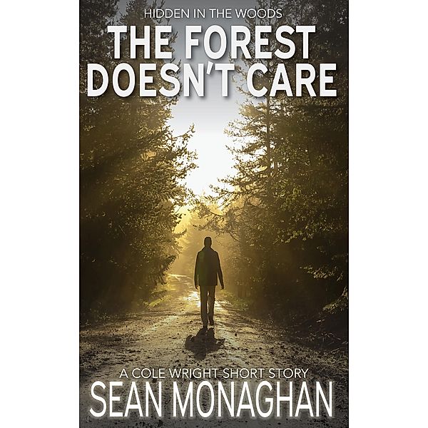 The Forest Doesn't Care (Cole Wright) / Cole Wright, Sean Monaghan