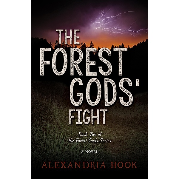 The Forest Gods' Fight / The Forest Gods Series, Alexandria Hook