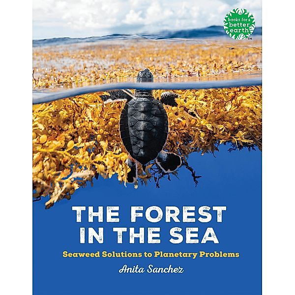 The Forest in the Sea / Books for a Better Earth, Anita Sanchez