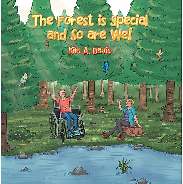 The Forest Is Special and so Are We!, Kim A. Davis