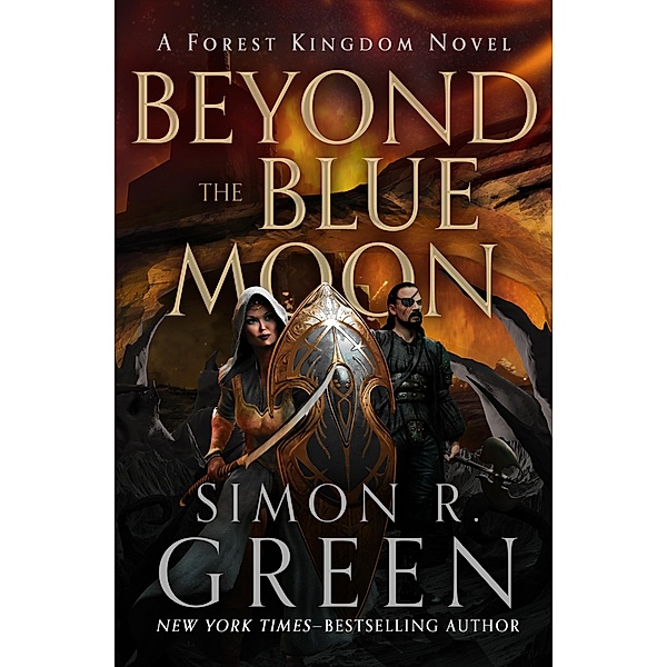 The Forest Kingdom Novels: 4 Beyond the Blue Moon, Simon R. Green
