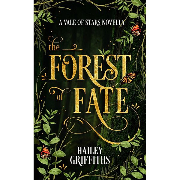 The Forest of Fate (Vale of Stars Prequel Novellas, #2) / Vale of Stars Prequel Novellas, Hailey Griffiths