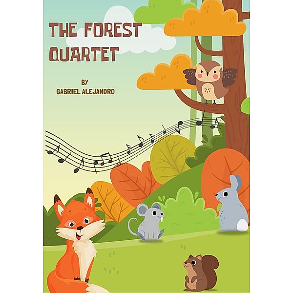 The Forest Quartet (1, #1) / 1, Gabriel Oramas, Gabriel Alejandro