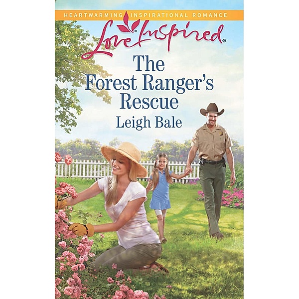 The Forest Ranger's Rescue (Mills & Boon Love Inspired) / Mills & Boon Love Inspired, Leigh Bale
