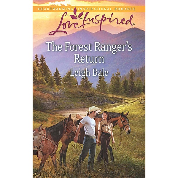 The Forest Ranger's Return (Mills & Boon Love Inspired), Leigh Bale
