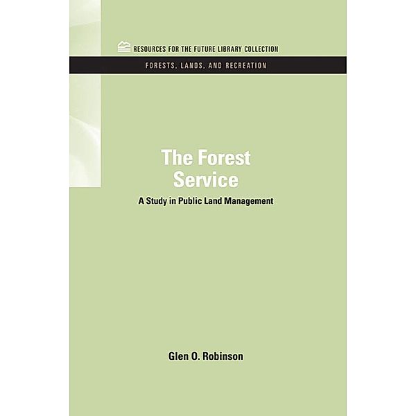 The Forest Service, Glen O. Robinson