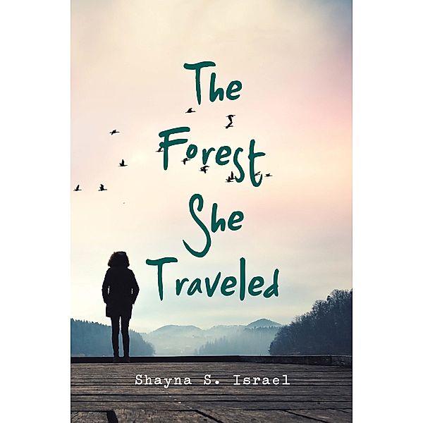 The Forest She Traveled, Shayna S. Israel