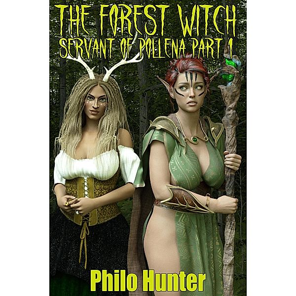 The Forest Witch Servant of Pollena Part One / The Forest Witch Servant of Pollena, Philo Hunter