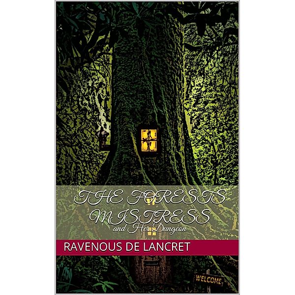 The Forests Mistress (Fade To Black Adventures, #3) / Fade To Black Adventures, Ravenous de Lancret