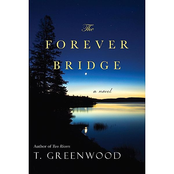 The Forever Bridge, T. Greenwood