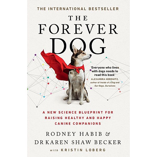 The Forever Dog, Rodney Habib, Karen Shaw Becker