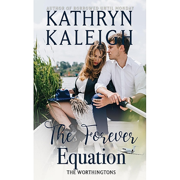 The Forever Equation (The Worthingtons) / The Worthingtons, Kathryn Kaleigh