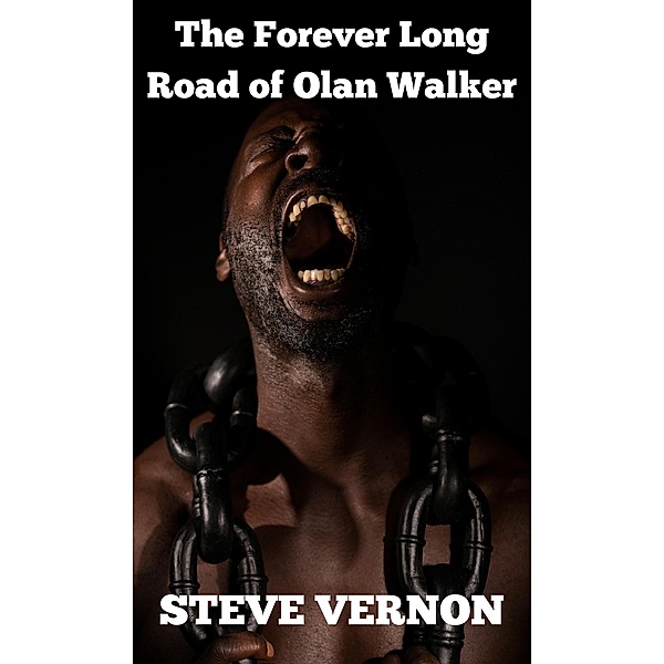 The Forever Long Road of Olan Walker, Steve Vernon