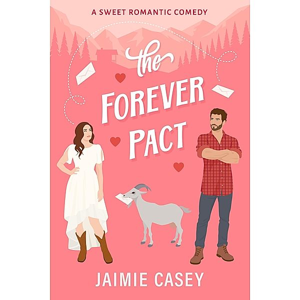 The Forever Pact (The Bachelors of Paradise Valley, #1) / The Bachelors of Paradise Valley, Jaimie Casey