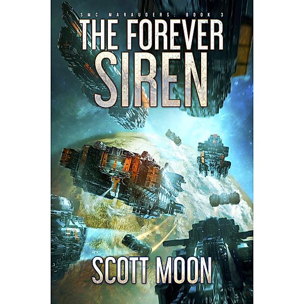 The Forever Siren (SMC Marauders, #3) / SMC Marauders, Scott Moon