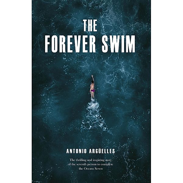 The Forever Swim, Antonio Argüelles