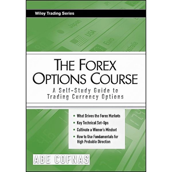The Forex Options Course / Wiley Trading Series, Abe Cofnas