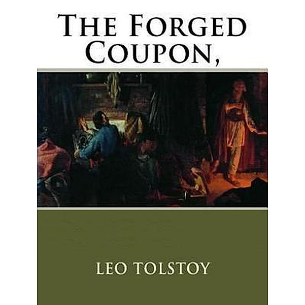 The Forged Coupon / Pharaohs and Gods, Leo Tolstoy