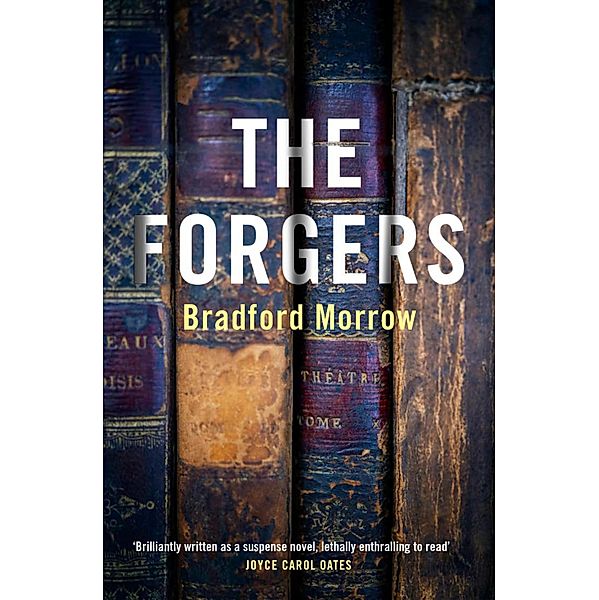 The Forgers, Bradford Morrow