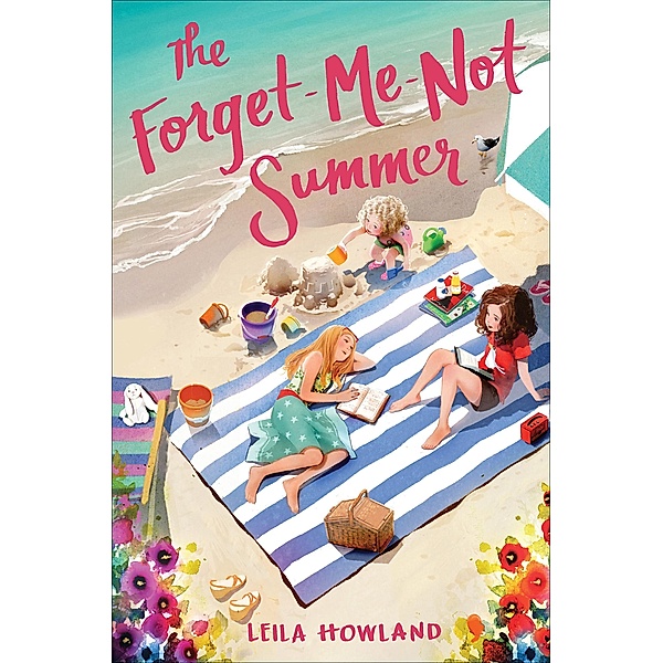 The Forget-Me-Not Summer / The Silver Sisters, Leila Howland