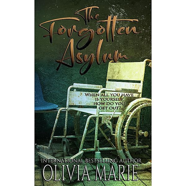 The Forgotten Asylum, Olivia Marie