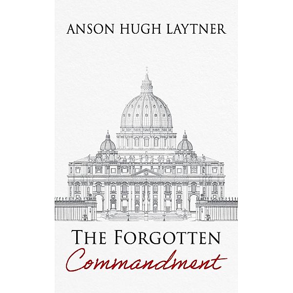 The Forgotten Commandment, Anson Hugh Laytner